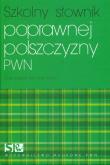 Okładka książki Szkolny słownik poprawnej polszczyzny PWN