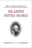 Okładka książki Szlakiem Piotra Skargi