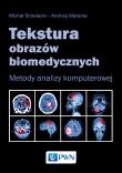 Tekstura obrazów biomedycznych. Autor: Strzelecki Michał, Materka Andrzej. Dadada.pl Okładka książki Tekstura obrazów biomedycznych