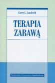 Terapia zabawą. Autor: Garry L.Landreth. Dadada.pl Okładka książki Terapia zabawą