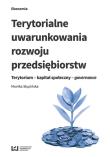 Terytorialne uwarunkowania rozwoju przedsiębiorstw. Autor: Słupińska Monika. Dadada.pl Okładka książki Terytorialne uwarunkowania rozwoju przedsiębiorstw