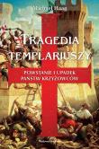 Tragedia Templariuszy. Autor: Haag Michael. Dadada.pl Okładka książki Tragedia Templariuszy