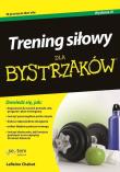 Trening siłowy dla bystrzaków. Autor: LaReine Chabut, Krzyżanowski Krzysztof. Dadada.pl Okładka książki Trening siłowy dla bystrzaków