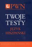 Twoje testy Język hiszpański. Autor: Melian Jose Cardenes, Krenn Herwig, Zeuch Wilfried. Dadada.pl Okładka książki Twoje testy Język hiszpański