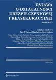 Okładka książki Ustawa o działalności ubezpieczeniowej i reasekuracyjnej Komentarz