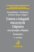 Ustawa o księgach wieczystych i hipotece oraz przepisy związane. Komentarz. Autor: praca ziorowa. Dadada.pl Okładka książki Ustawa o księgach wieczystych i hipotece oraz przepisy związane. Komentarz