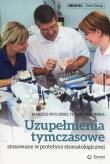 Uzupełnienia tymczasowe stosowane w praktyce stomatologicznej. Autor: Pryliński Mariusz, Sierpińska Teresa. Dadada.pl Okładka książki Uzupełnienia tymczasowe stosowane w praktyce stomatologicznej