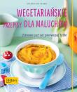 Wegetariańskie przepisy dla maluchów. Zdrowo już od pierwszej łyżki. Autor: Dagmar von Cramm. Dadada.pl Okładka książki Wegetariańskie przepisy dla maluchów. Zdrowo już od pierwszej łyżki