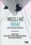 Więcej niż obraz Tom 2 Przestrzenie wizualne. Autor: Wilkowski Eugeniusz, Nacher Anna, Zdrodowska Magdalena. Dadada.pl Okładka książki Więcej niż obraz Tom 2 Przestrzenie wizualne