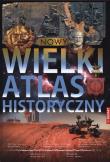 Wielki atlas historyczny. Autor: Opracowanie zbiorowe. Dadada.pl Okładka książki Wielki atlas historyczny