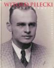 Witold Pilecki. Fotobiografia. Autor: Sadowski Maciej. Dadada.pl Okładka książki Witold Pilecki. Fotobiografia