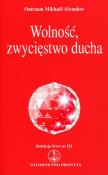Wolność, zwycięstwo ducha. Autor: Omraam Mikhael Aivanhov. Dadada.pl Okładka książki Wolność, zwycięstwo ducha