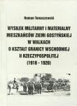 Okładka książki Wysiłek militarny i materialny mieszkańców ziemi gostyńskiej w walkach o kształt granicy wschodniej II Rzeczypospolitej