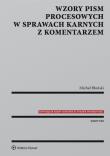 Wzory pism procesowych w sprawach karnych z komentarzem. Autor: Błoński Michał. Dadada.pl Okładka książki Wzory pism procesowych w sprawach karnych z komentarzem