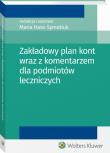 Zakładowy plan kont wraz z komentarzem dla podmiotów leczniczych. Autor: Hass-Symotiuk Maria, Nadolna Bożena, Sawicki Kazimierz. Dadada.pl Okładka książki Zakładowy plan kont wraz z komentarzem dla podmiotów leczniczych