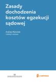 Zasady dochodzenia kosztów egzekucji sądowej. Wydawca: Currenda. Dadada.pl Opakowanie Zasady dochodzenia kosztów egzekucji sądowej