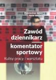 Zawód dziennikarz komentaror sportowy. Autor: Siekiera Rafał. Dadada.pl Okładka książki Zawód dziennikarz komentaror sportowy