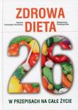 Zdrowa Dieta 26 w przepisach na całe życie. Autor: Czeszejko-Sochacka Sandra, Księżopolska Małgorzata. Dadada.pl Okładka książki Zdrowa Dieta 26 w przepisach na całe życie