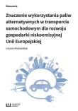 Znaczenie wykorzystania paliw alternatywnych w transporcie samochodowym dla rozwoju gospodarki nisko. Autor: Motowidlak Urszula. Dadada.pl Okładka książki Znaczenie wykorzystania paliw alternatywnych w transporcie samochodowym dla rozwoju gospodarki nisko