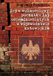 Okładka książki Zryw wolnościowy początku lat osiemdziesiątych w wojewódzwtwie katowickim