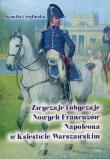Zwyczaje i obyczaje Nowych Francuzów Napoleona w Księstwie Warszawskim. Autor: Cieplińska Kamila. Dadada.pl Okładka książki Zwyczaje i obyczaje Nowych Francuzów Napoleona w Księstwie Warszawskim