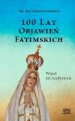 100 lat objawień fatimskich.Więcej niż modlitewnik. Autor: ks. Jan Augustynowicz. Dadada.pl Okładka książki 100 lat objawień fatimskich.Więcej niż modlitewnik
