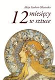 12 miesięcy w sztuce. Autor: Szubert-Olszewska Alicja. Dadada.pl Okładka książki 12 miesięcy w sztuce