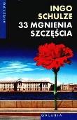 33 mgnienia szczęścia. Autor: Ingo Schulze. Dadada.pl Okładka książki 33 mgnienia szczęścia