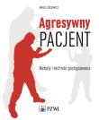 Agresywny pacjent. Autor: Lickiewicz Jakub. Dadada.pl Okładka książki Agresywny pacjent