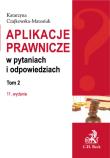 Aplikacje prawnicze w pytaniach i odpowiedziach. Tom 2. Autor: Czajkowska-Matosiuk Katarzyna. Dadada.pl Okładka książki Aplikacje prawnicze w pytaniach i odpowiedziach. Tom 2