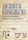 Archiwum Ringelbluma Konspiracyjne Archiwum Getta Warszawy Tom 21 Prasa getta warszawskiego. Autor: Piotr Laskowski (oprac.), Matuszewski Sebastian. Dadada.pl Okładka książki Archiwum Ringelbluma Konspiracyjne Archiwum Getta Warszawy Tom 21 Prasa getta warszawskiego