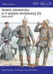 Armia niemiecka w I wojnie światowej (1) 1914-1915. Autor: Thomas Nigel. Dadada.pl Okładka książki Armia niemiecka w I wojnie światowej (1) 1914-1915