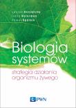 Biologia systemów. Autor: Konieczny Leszek, Roterman Irena, Spólnik Paweł. Dadada.pl Okładka książki Biologia systemów