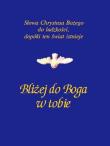 Okładka książki Bliżej do Boga w tobie