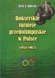 Okładka książki Bokserskie turnieje przedolimpijskie w Polsce (1958-1967)