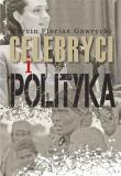 Celebryci i polityka. Autor: Gawrycki Marcin Florian. Dadada.pl Okładka książki Celebryci i polityka