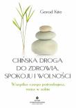 Chińska droga do zdrowia, spokoju i wolności. Autor: Kite Gerad. Dadada.pl Okładka książki Chińska droga do zdrowia, spokoju i wolności