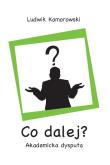 Okładka książki Co dalej? Akademicka dysputa