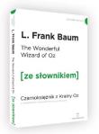 Czarnoksiężnik z krainy Oz wersja angielska z podręcznym słownikiem. Autor: L. Frank Baum. Dadada.pl Okładka książki Czarnoksiężnik z krainy Oz wersja angielska z podręcznym słownikiem