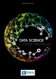 Data Science i uczenie maszynowe. Autor: Szeliga Marcin. Dadada.pl Okładka książki Data Science i uczenie maszynowe