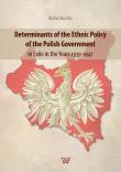 Okładka książki Determinants of the Ethnic Policy of the Polish Government in Exile in the years 1939-47