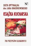 Dieta optymalna - książka kucharska. Autor: Jan Kwaśniewski. Dadada.pl Okładka książki Dieta optymalna - książka kucharska