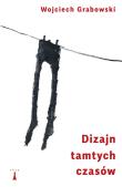 Dizajn tamtych czasów. Autor: Grabowski Wojciech. Dadada.pl Okładka książki Dizajn tamtych czasów