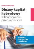 Dłużny kapitał hybrydowy w finansowaniu przedsiębiorstwa. Autor: Damian Kaźmierczak. Dadada.pl Okładka książki Dłużny kapitał hybrydowy w finansowaniu przedsiębiorstwa