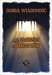 Dobra wiadomość dla złodziei i bandytów. Autor: Opracowanie zbiorowe. Dadada.pl Okładka książki Dobra wiadomość dla złodziei i bandytów