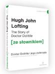 Doktor Dolittle wersja angielska z podręcznym słownikiem. Autor: Lofting Hugh. Dadada.pl Okładka książki Doktor Dolittle wersja angielska z podręcznym słownikiem