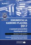 Okładka książki Dokumentacja kadrowo-płacowa 2017 w sprawach pracowników niepedagogicznych
