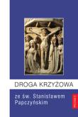 Droga Krzyżowa ze św. Stanisławem Papczyńskim. Autor: ks. Adam Stankiewicz MIC. Dadada.pl Okładka książki Droga Krzyżowa ze św. Stanisławem Papczyńskim