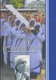 Droga Krzyżowa ze św.Matką Teresą z Kalkuty. Autor: Bots Jan, Ewertz Friedbert. Dadada.pl Okładka książki Droga Krzyżowa ze św.Matką Teresą z Kalkuty