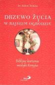 Drzewo życia w rajskim ogrodzie. Autor: ks. Antoni Tronina. Dadada.pl Okładka książki Drzewo życia w rajskim ogrodzie